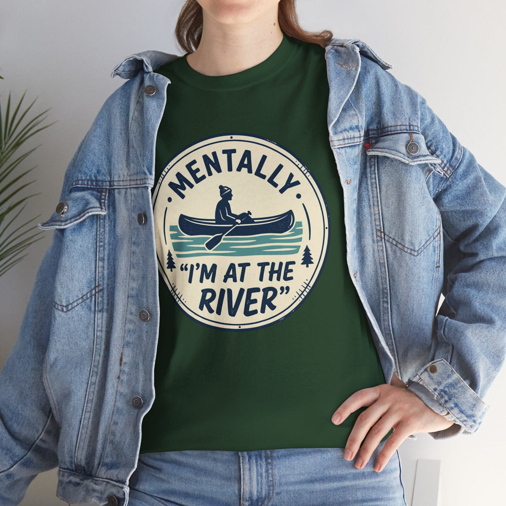 "Mentally I’m At The River" Canoe Graphic Tee