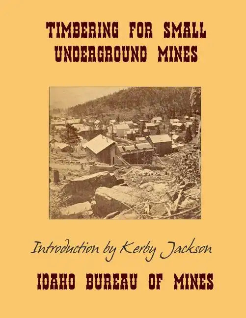 Timbering For Small Underground Mines - Paperback