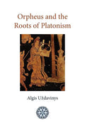 Orpheus and the Roots of Platonism - Paperback