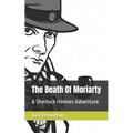 The Death Of Moriarty: A Sherlock Holmes Adventure - Paperback