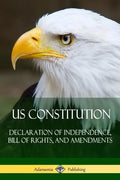 US Constitution: Declaration of Independence, Bill of Rights, and Amendments - Paperback