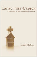 Loving the Church: Connecting to Your Community of Faith - Paperback