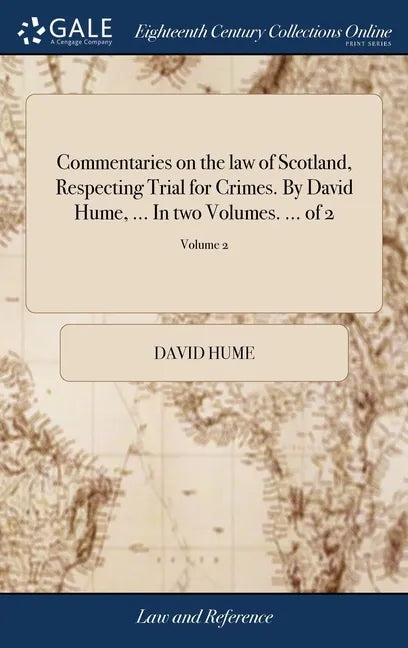 Commentaries on the law of Scotland, Respecting Trial for Crimes. By David Hume, ... In two Volumes. ... of 2; Volume 2 - Hardcover