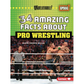 34 Amazing Facts about Pro Wrestling - Paperback