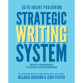 Elite Online Publishing Strategic Writing System: Write Your Book to Build Your Business - Paperback