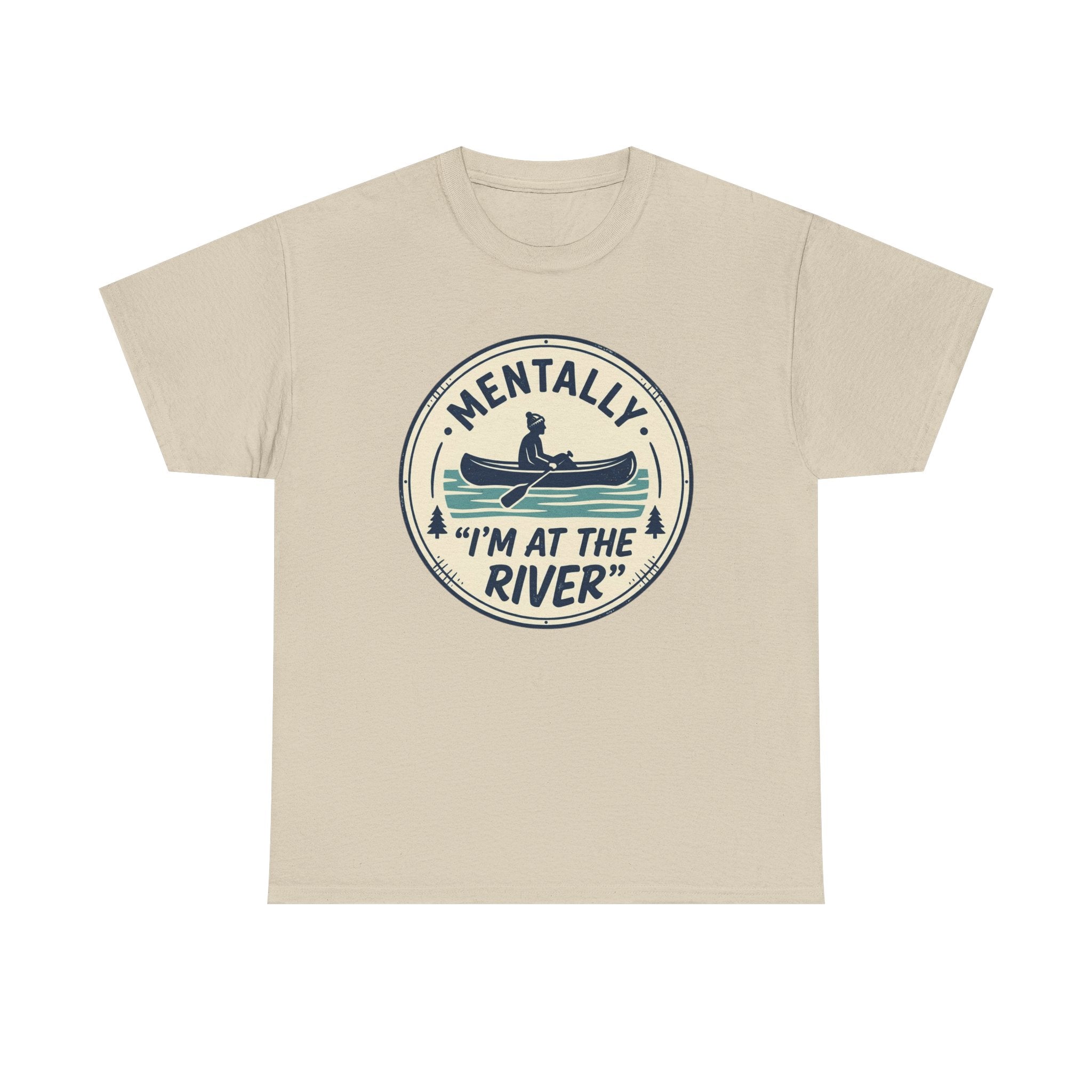 "Mentally I’m At The River" Canoe Graphic Tee