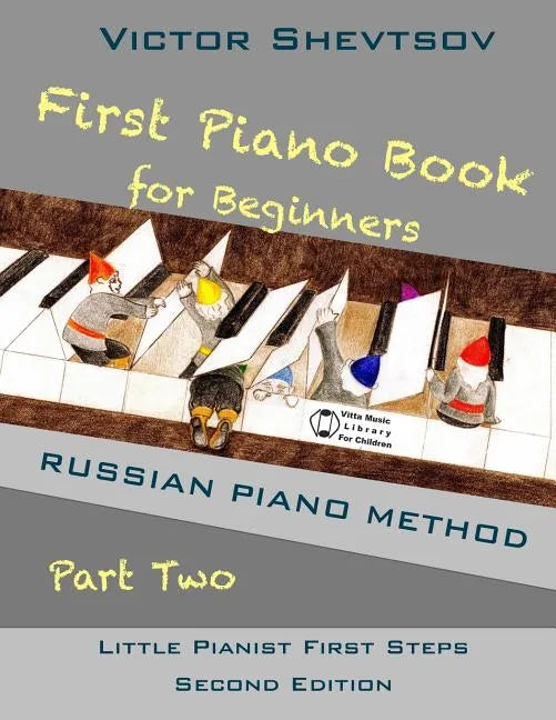 First Piano Book for Beginners Part Two: Russian Piano Method - Paperback
