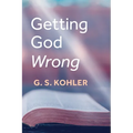 Getting God Wrong - Hardcover
