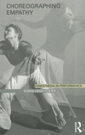 Choreographing Empathy: Kinesthesia in Performance - Paperback