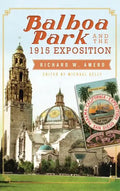 Balboa Park and the 1915 Exposition - Hardcover