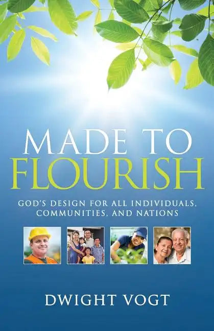 Made to Flourish: God's Design for Individuals, Communities, and Nations - Paperback