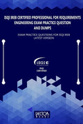 ISQI IREB Certified Professional for Requirements Engineering Exam Practice Question and Dumps: Exam Practice Questions for ISQI IREB Latest Version - Paperback