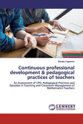 Continuous professional development & pedagogical practices of teachers - Paperback