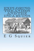 Exploring the Andes and the Inca Ruins - Paperback