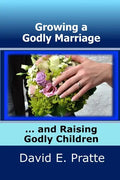 Growing a Godly Marriage and Raising Godly Children - Paperback