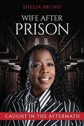 Wife After Prison: Caught in The Aftermath - Paperback
