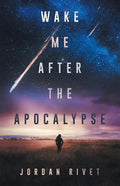 Wake Me After the Apocalypse - Paperback