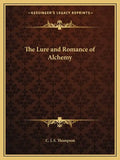 The Lure and Romance of Alchemy - Paperback