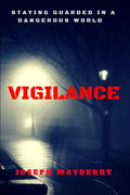 Vigilance: Staying Guarded in a Dangerous World - Paperback