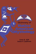Dictionary of Native American Mythology - Hardcover