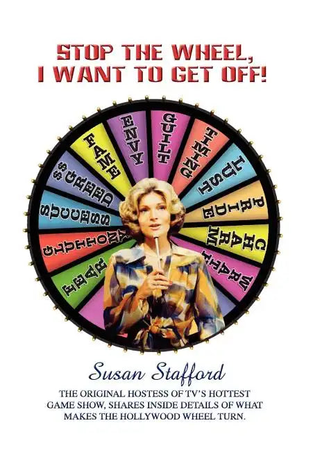 Stop the Wheel, I Want to Get Off! - Hardcover
