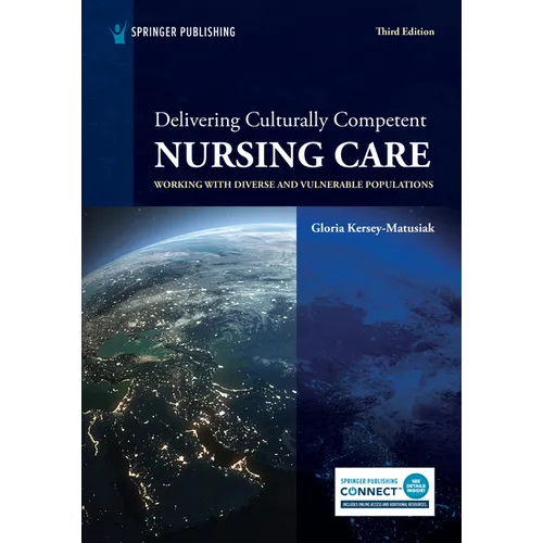 Delivering Culturally Competent Nursing Care: Working with Diverse and Vulnerable Populations - Paperback