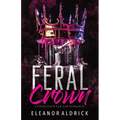 Feral Crown: A Forbidden Age-Gap Romance - Paperback