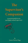 The Supervisor's Companion: A practical guide for new (and lightly trained) supervisors - Paperback