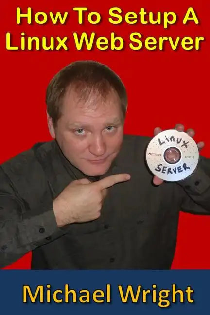 How To Setup A Linux Web Server - Paperback