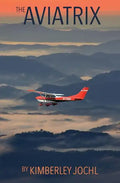 The Aviatrix: Fly Like A Girl - Paperback