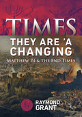 Times - They Are 'A Changing: Matthew 24 & the End Times - Paperback