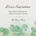 Divine Inspirations: Prayers and Messages from the Holy Spirit - Paperback