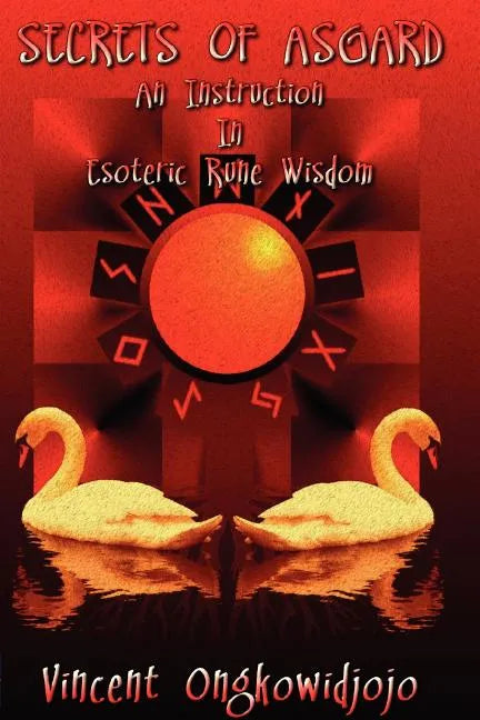 Secrets of Asgard: An Instruction In Esoteric Rune Wisdom - Paperback