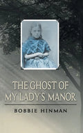 The Ghost of My Lady's Manor - Hardcover