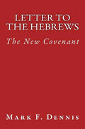 Letter to the Hebrews: The New Covenant - Paperback
