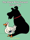 The Duck Who Turned Into a Dog - Hardcover