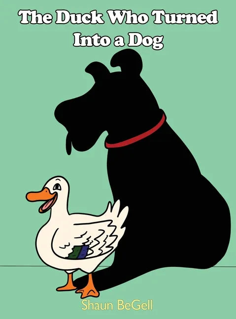 The Duck Who Turned Into a Dog - Hardcover