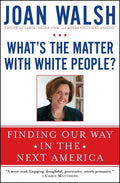 What's the Matter with White People? - Paperback
