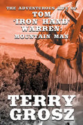 The Adventurous Life of Tom "Iron Hand" Warren: Mountain Man - Paperback