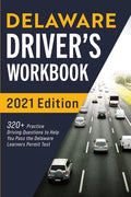 Delaware Driver's Workbook: 320+ Practice Driving Questions to Help You Pass the Delaware Learner's Permit Test - Paperback