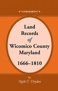 Land Records Wicomico County, Maryland, 1666-1810 - Paperback