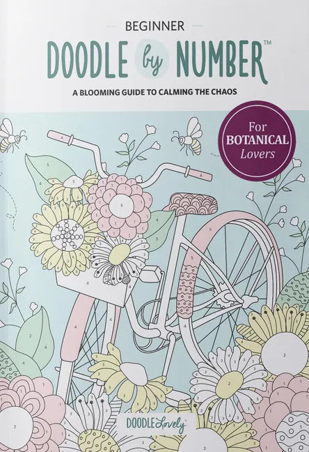 Doodle by Number for Botanical Lovers: A Blooming Guide to Calming the Chaos - Paperback