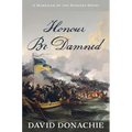 Honour Be Damned: A Markham of the Marines Novel - Paperback