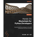 Hands-On Blockchain for Python Developers - Second Edition: Empowering Python developers in the world of blockchain and smart contracts - Paperback