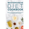 Mediterranean Diet Cookbook: 188 Easy, Flavorful & Healthy Mediterranean Recipes to Lose Weight and Reset Your Metabolism - Hardcover