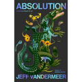 Absolution: A Southern Reach Novel - Hardcover