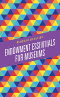 Endowment Essentials for Museums - Paperback