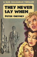They Never Say When: A Slim Callaghan Thriller - Paperback