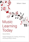 Music Learning Today: Digital Pedagogy for Creating, Performing, and Responding to Music - Paperback