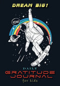 Dream Big! Daily Gratitude Journal for Kids (A5 - 5.8 x 8.3 inch) - Paperback